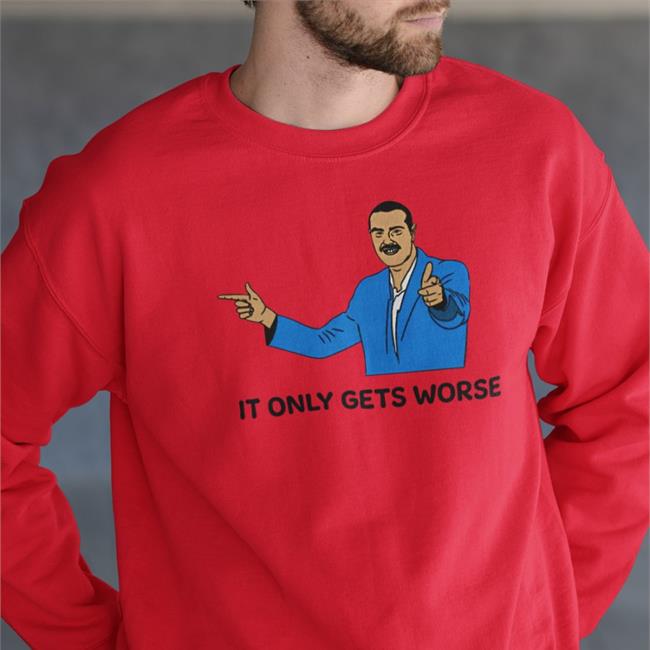 Trashcan Paul It Only Gets Worse Shirt Shitheadsteve Merch