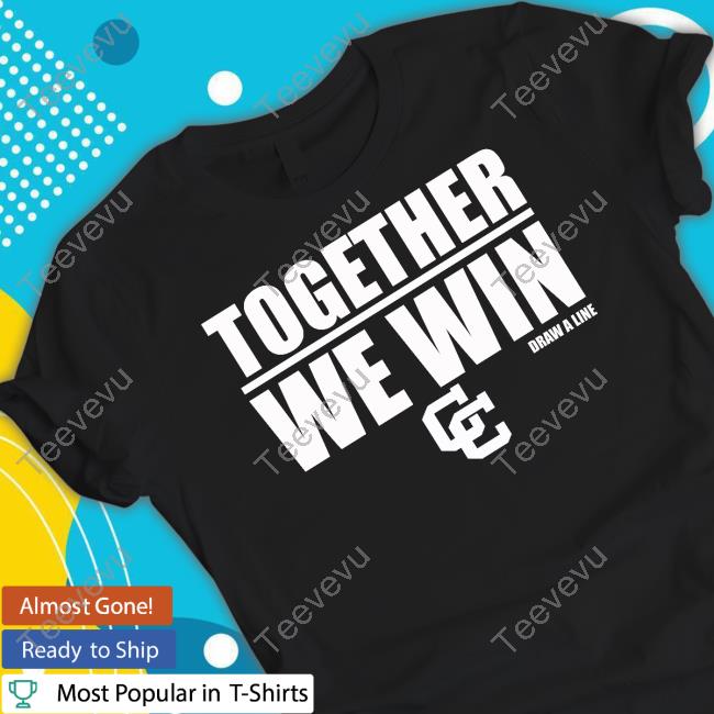 Together We Win Draw A Line Shirt