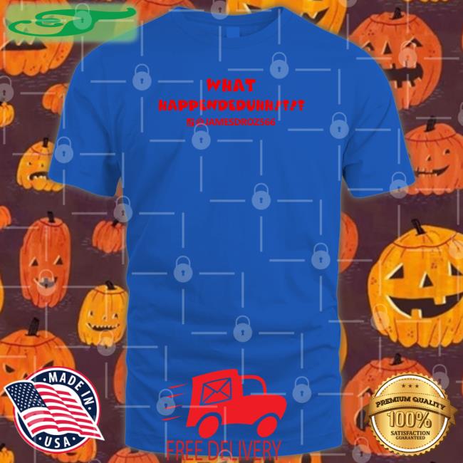 James Droz Merch What Happendeduhh Long Sleeve Shirt