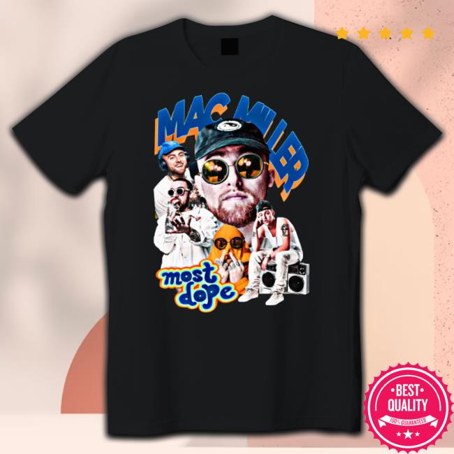 Mindless Fashion Shop Mac Miller Most Dope Shirt