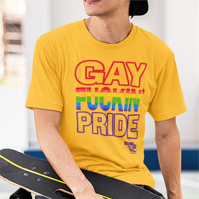 Jaylynn Street Talk Tee Store If You're Not Gay Friendly Take Your Bitch Ass Home Gay Fuckin's Pride Shirt