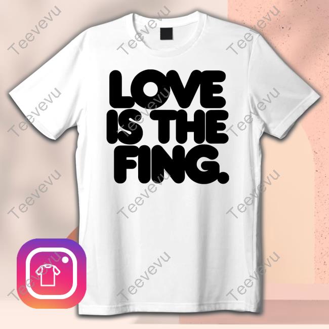 Idlesband Shop Love Is The Fing New Shirt