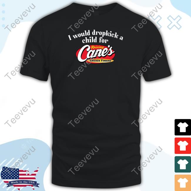 I Would Dropkick A Child For Raising Canes Chicken Fingers Hoodie