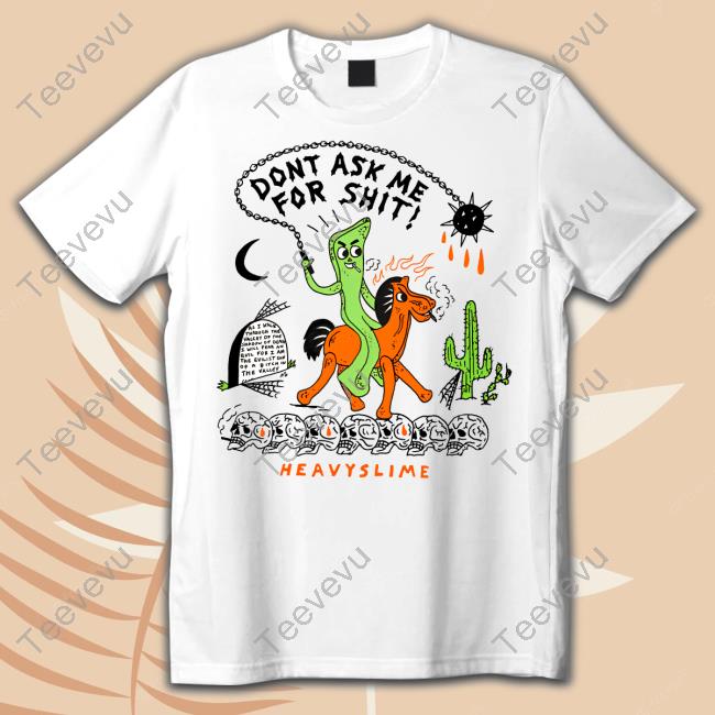Heavyslime Store Don't Ask Me For Shit Heavyslime Sweatshirt