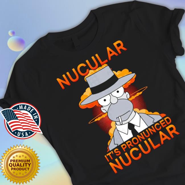 Noir Homer Nuclear It’S Pronounced Nucular Tee