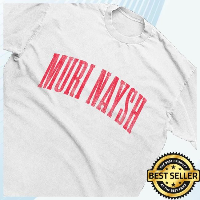 Murimerch Store Bilmuri Muri Naysh Shirt, Hoodie, Sweatshirt