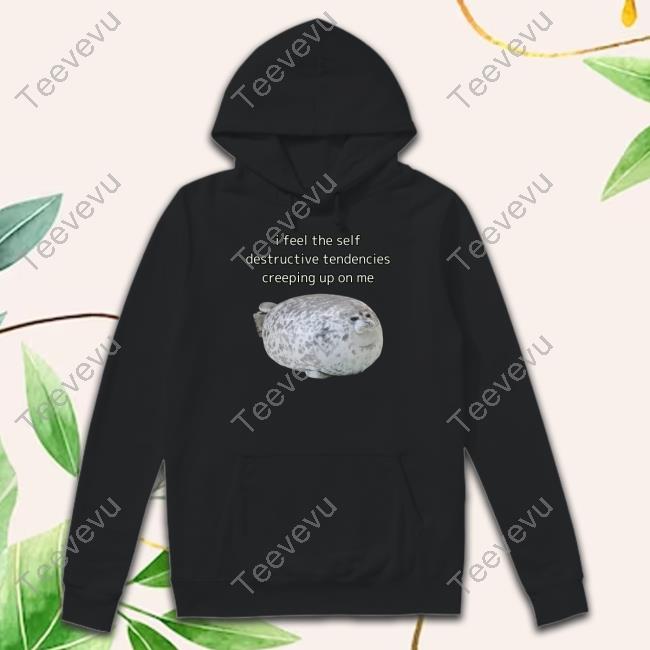 Cringeytees I Feel The Self Destructive Tendencies Creeping Up On Me Hoodie