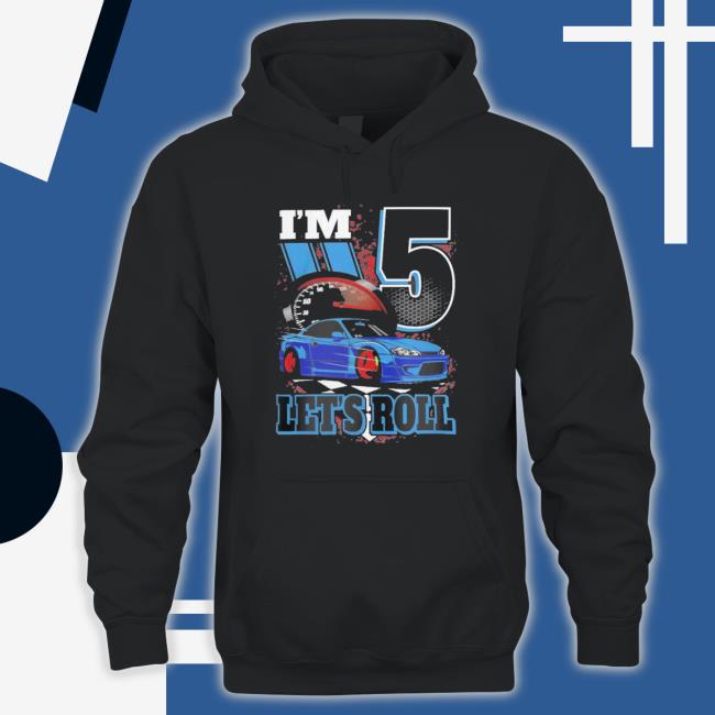 Top Kids I’M 5 Year Old Let’S Roll Race Car Birthday 5Th Birthday Racing Shirts