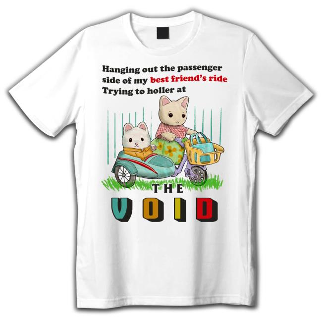 Trending Hanging Out The Passenger Side Of My Best Friend’S Ride Trying To Holler At New Shirt