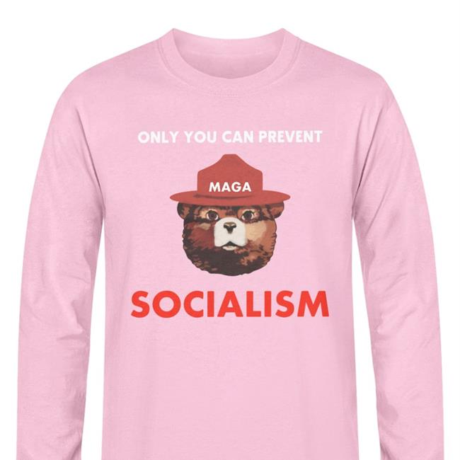 Smokey Only You Can Prevent Maga Socialism Shirt