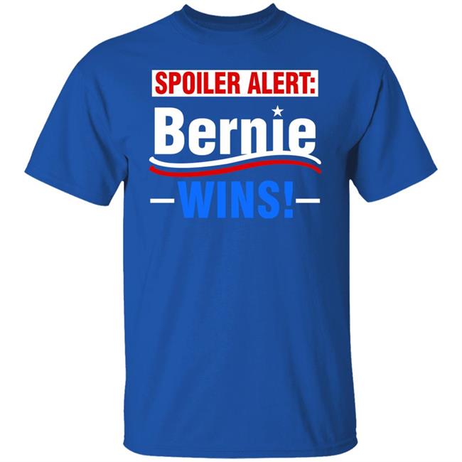 Spoiler Alert Bernie Wins Shirt Hoodie Sweatshirt Spoiler Alert Bernie Wins Shirt Hoodie Sweatshirt
