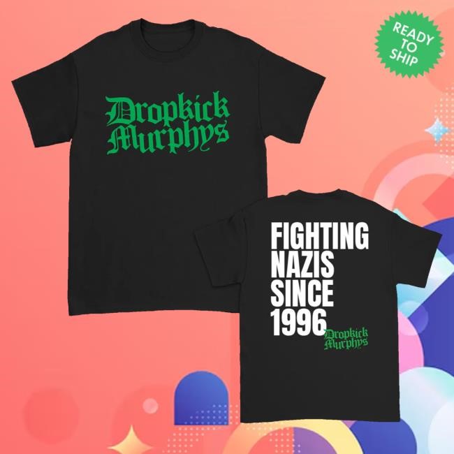Official Dropkick Murphys Merch Fighting Nazis Since '96 Hooded Sweatshirt Black