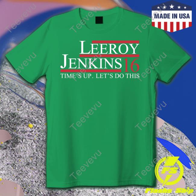 Zeek Hoggroast Arkham Leeroy Jenkins 16 Time's Up Let's Do This Tee Shirt