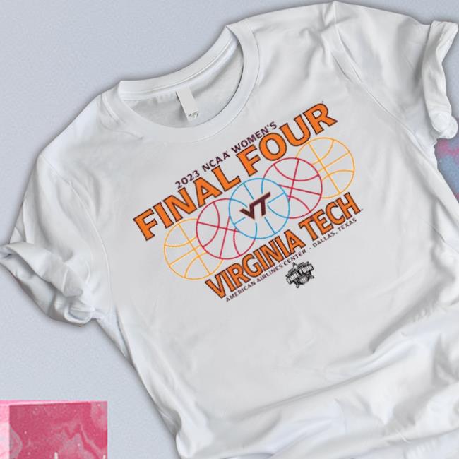 Virginia Tech Hokies Ncaa Women’S Final Four 2023 Shirt Virginia Tech Hokies Ncaa Women’S Final Four 2023 shirt