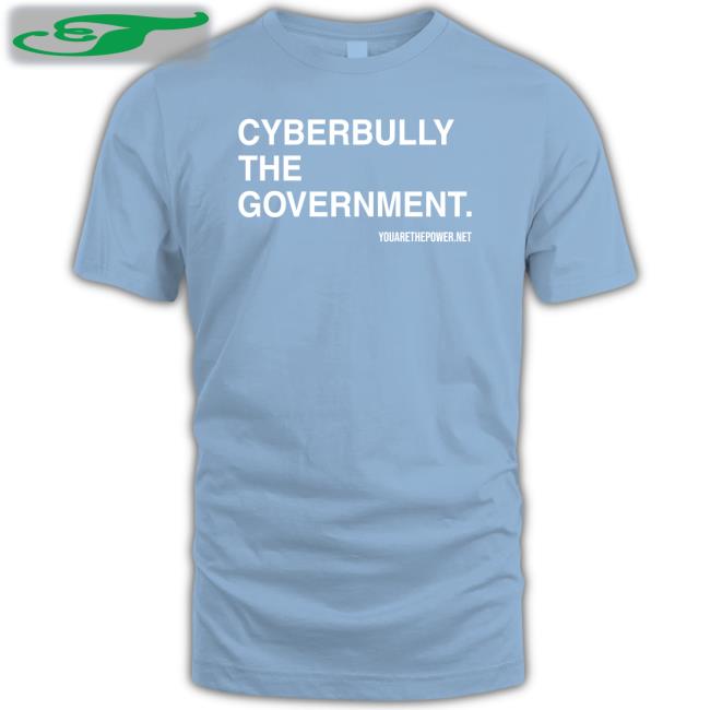 Proudlibertarian Store Spike Cohen Cyberbully The Government Shirt