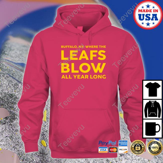 Where The Leafs Blow All Year Long Shirt