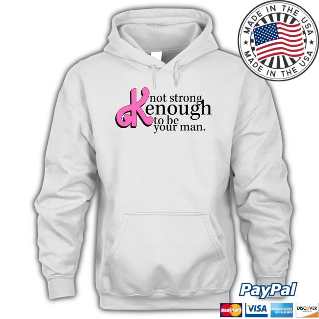 Trending Not Strong Enough To Be Your Man Classic Shirt