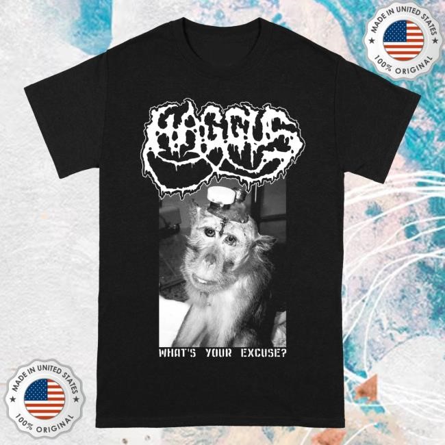 Haggus What's Your Excuse New Shirt Haggus What's Your Excuse T Shirt