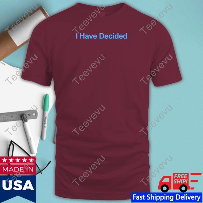 Kadyn Proctor Wearing I Have Decided Tee Shirt Kadyn Proctor I Have Decided T Shirt