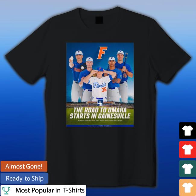 The Road To Omaha Starts In Gainesville Poster shirt, hoodie, tank top, sweater and long sleeve t-shirt