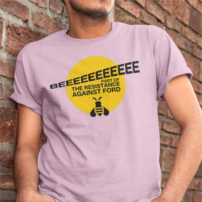 Beeeeeeeeeee Part Of Resistance Against Ford Hoodie