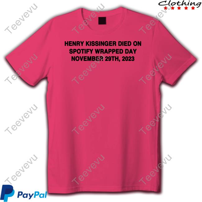 The Notorious J.O.V. Henry Kissinger Died On Spotify Wrapped Day November 29Th, 2023 Long Sleeve T Shirt