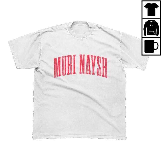 Murimerch Store Bilmuri Muri Naysh Shirts Murimerch Store Bilmuri Muri Naysh Tee