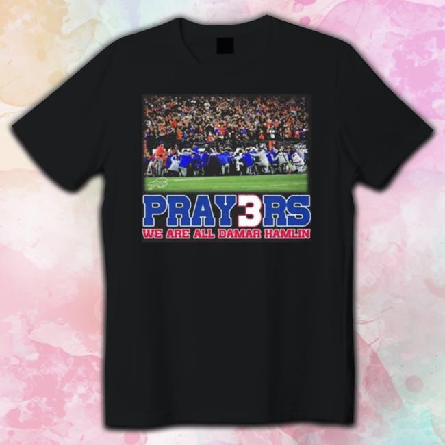 Buffalo Bills Prayers We Are All Damar Hamlin T-Shirt Buffalo Bills Prayers We Are All Damar Hamlin Sweatshirts