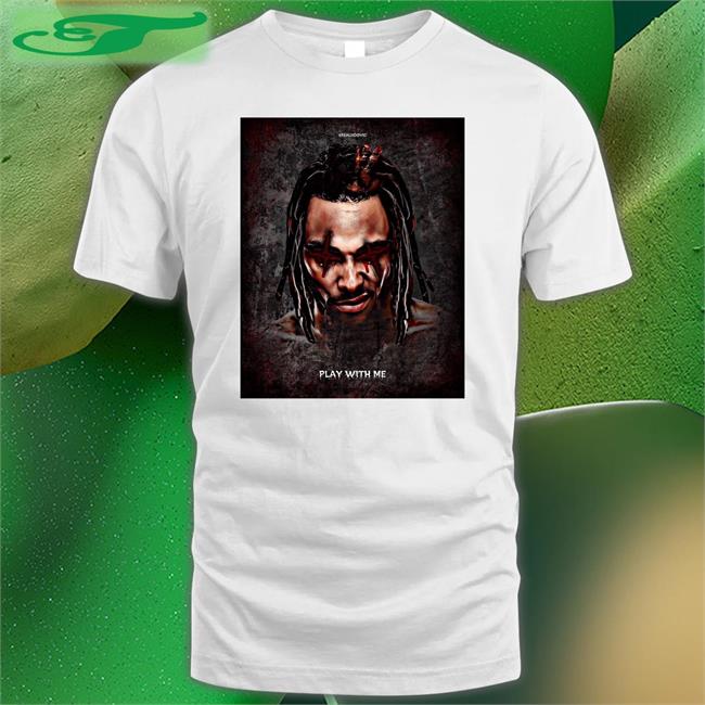 Realudovic Play With Me T Shirt The Realest Swerve Strickland