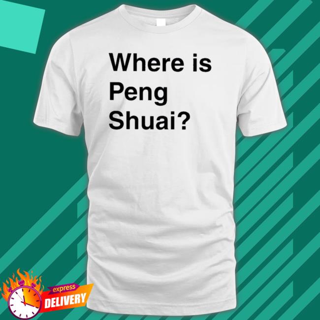 Official Where Is Peng Shuai Tee Official Where Is Peng Shuai shirt