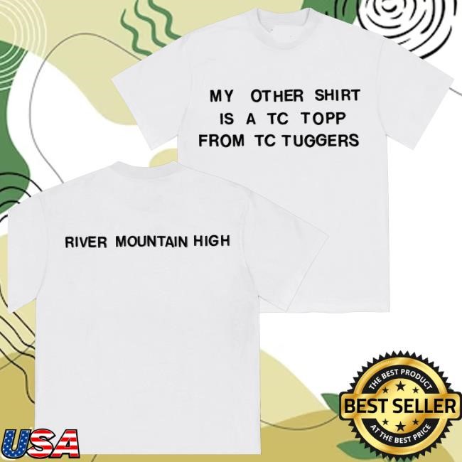 With Tim Robinson Merch Store River Mountain High Funny Shirt