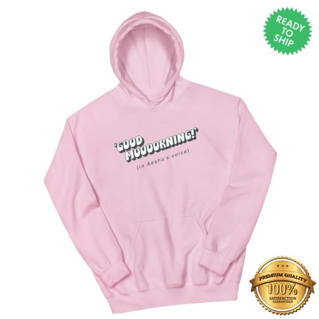 Aesha's Merch Good Moooorning In Aesha's Voice Sweater