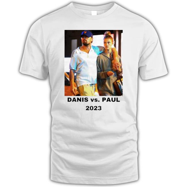 Danis Vs Paul 2023 Hoodie Danis Vs Paul 2023 Classic Shirt