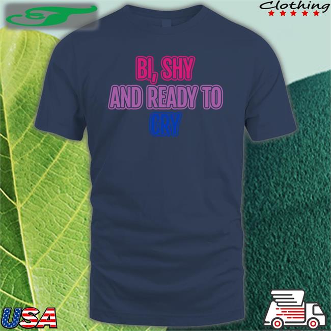 Bi Shy And Ready To Cry Hoodie navy