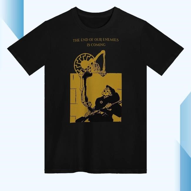 Blitzink Studio Merch Shop Store Official The End Of Our Enemies Is Coming Tee Shirt