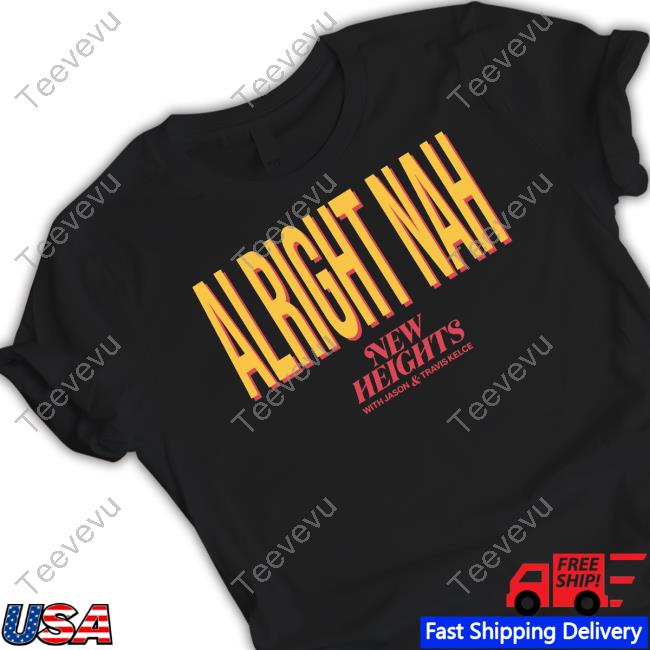 Alright Nah New Heights Hoodie