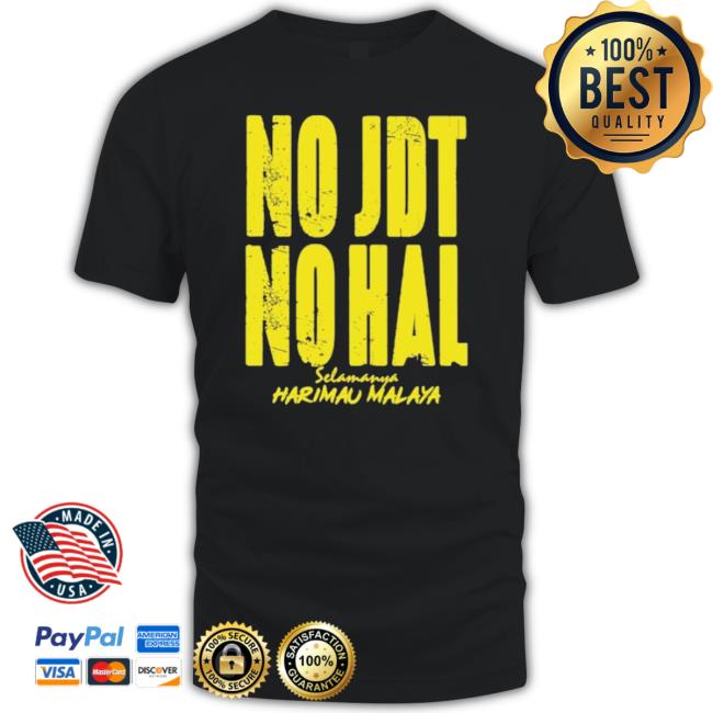 Official No Jdt No Hal Selamanya Harimau Malaya Shirts