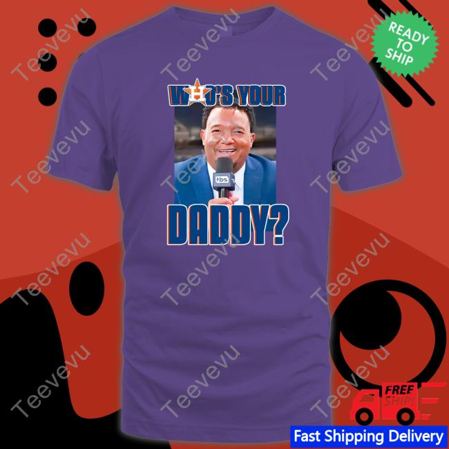 Who's Your Daddy Shirt