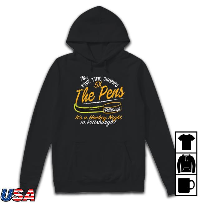 The Five Time Champs 5X The Pens Pittsburgh Penguins Hockey Hoodie