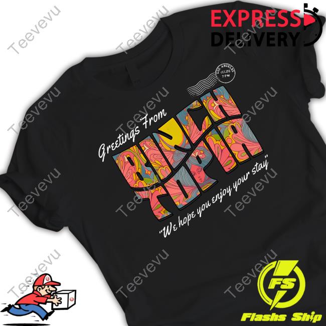 Greetings From Binchtopia We Hope You Enjoy Your Stay Shirts