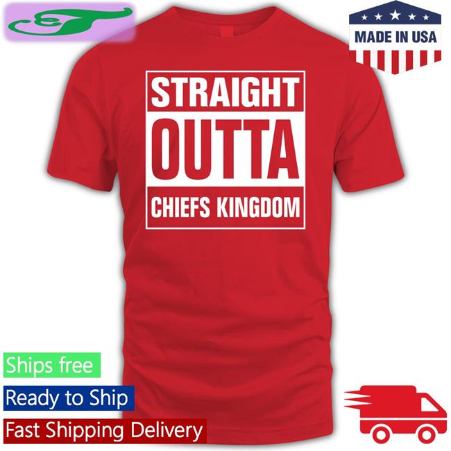 Straight Outta Chiefs Kingdom T Shirts