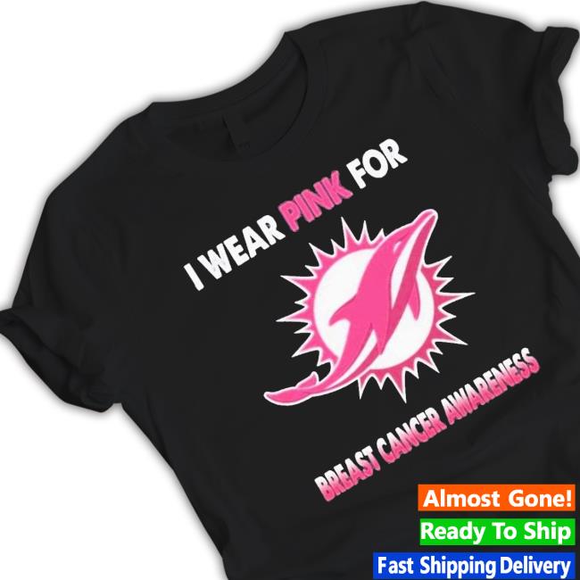 Miami Dolphins I Wear Pink For Breast Cancer Awareness Shirt