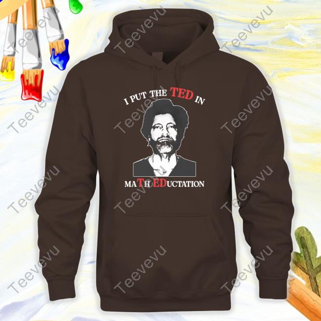 Official I Put The Ted In Math Education Sweatshirt Gotfunny Store