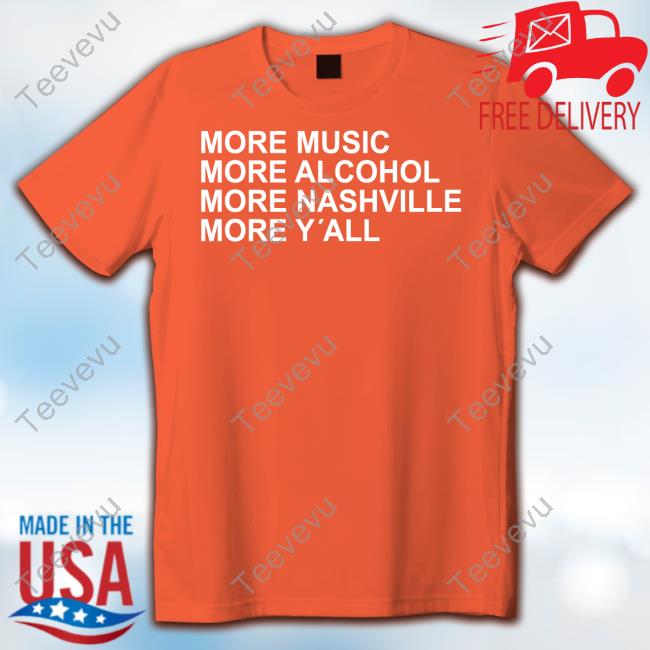 More Music More Alcohol More Nashville More Y'all Sweatshirt