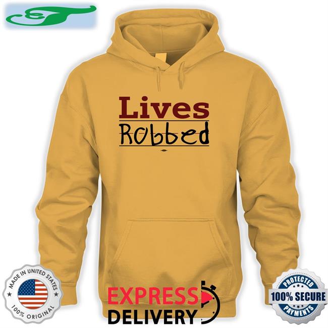 Lives Robbed Long Sleeve T Shirt