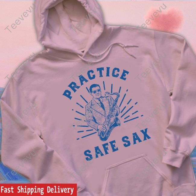 Practice Safe Sax New Shirt Practice Safe Sax Tee Shirt