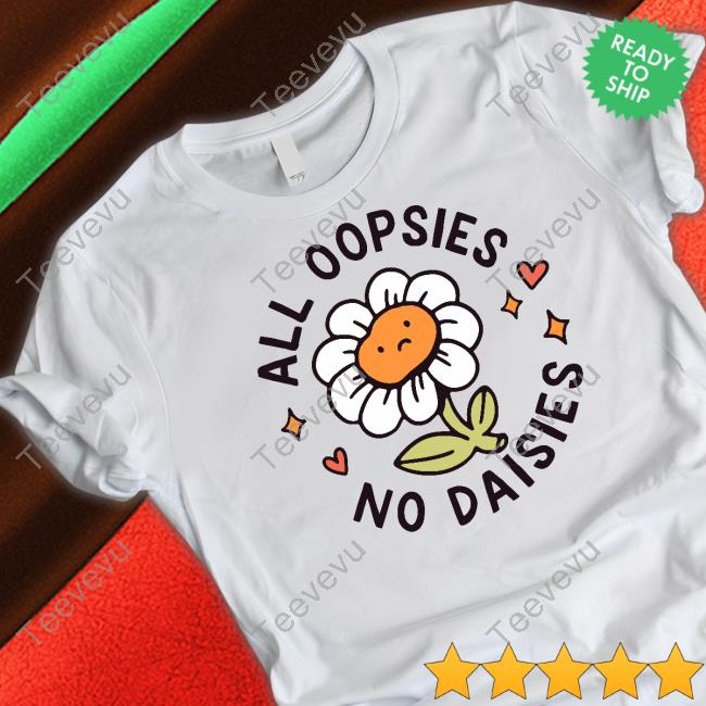 All Oopsies No Daisies Hoodie