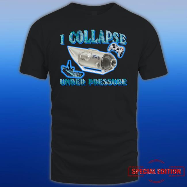 Official I Collapse Under Pressure Oceangate shirt