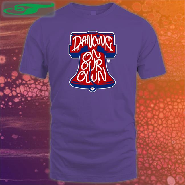 Breakingt Dancing On Our Own Philly T Shirts