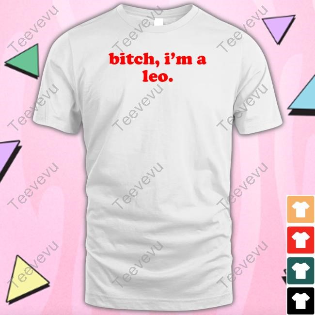 Glorilla Bitch I'm A Leo T Shirt